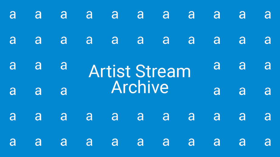 Artist Stream Archive
